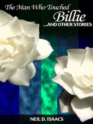 cover image of The Man Who Touched Billie and Other Stories